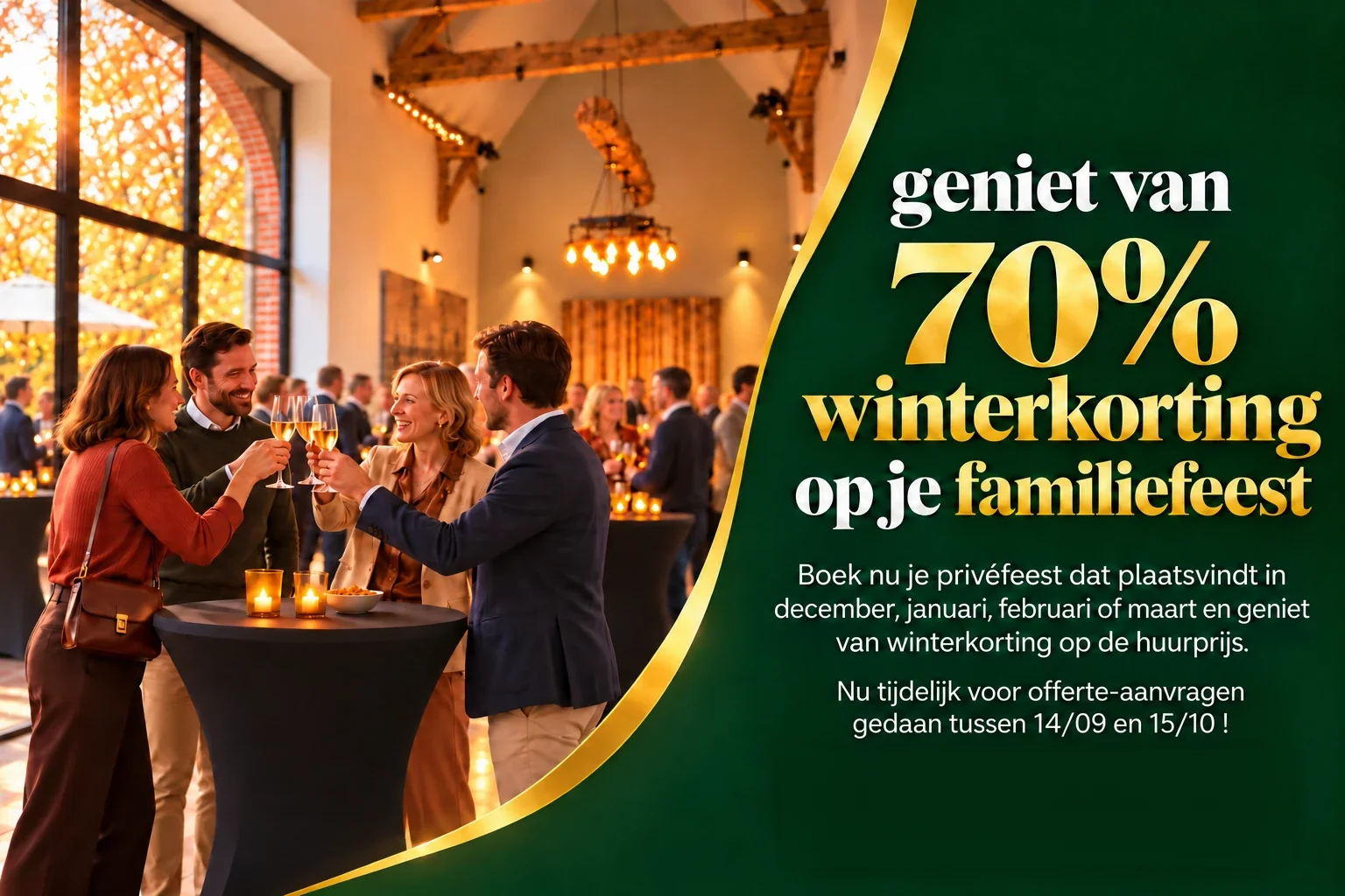 Geniet van 70% winterkorting op je familiefeest. Boek nu je privéfeest dat plaatsvindt in december, januari, februari of maart en geniet van winterkorting op de huurprijs. Nu tijdelijk voor offerte-aanvragen gedaan tussen 14/09 en 15/10.